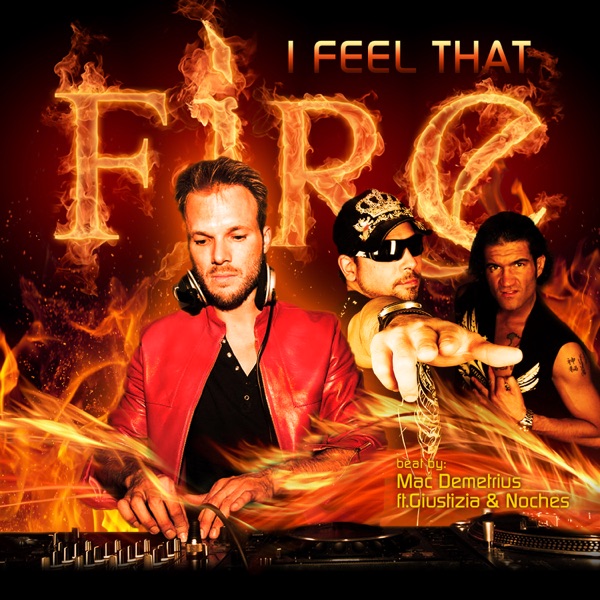 I Feel That Fire — MAC DEMETRIUS feat. Giustizia & Noches